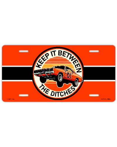 Keep It Between the Ditches (Dukes of Hazzard) sublim car tag